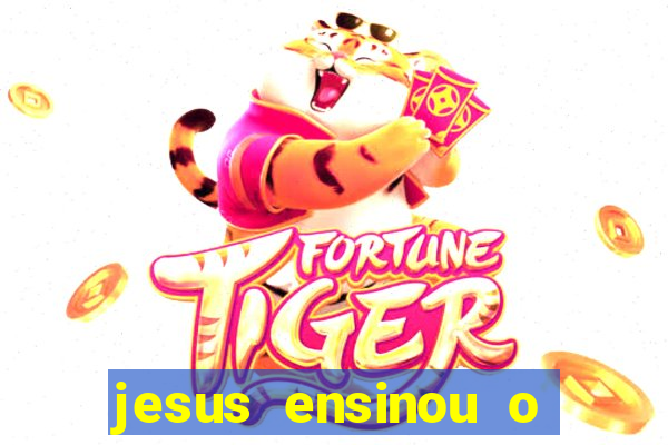 jesus ensinou o segredo da prosperidade